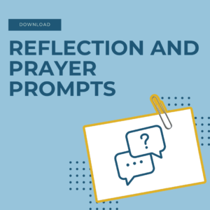 Service Learning Reflections and Prayer Prompts