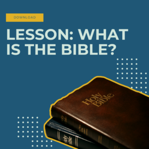 Lesson: What is the Bible?