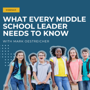 What Every Middle School Leader Needs to Know