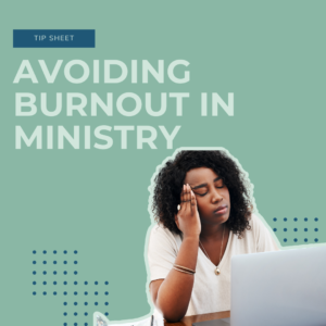 Avoiding Burnout in Ministry