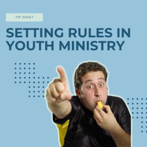 How to set the right rules for youth ministry